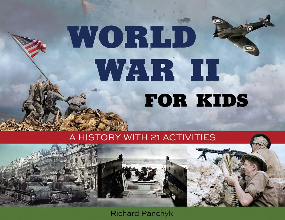 World War II for Kids: A History with 21 Activities (2) (For Kids series) cover image