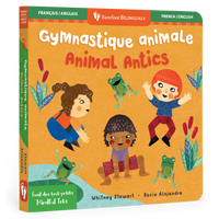 Mindful Tots: Animal Antics (Bilingual French & English): Bilingual French Board Book