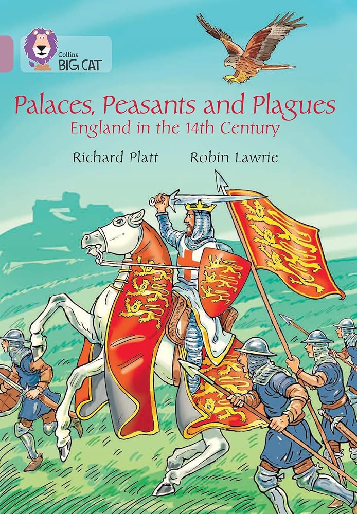 Palaces, Peasants and Plagues: England in the 14th Century (Collins Big Cat)