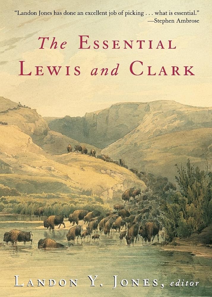 The Essential Lewis and Clark (Lewis & Clark Expedition)