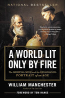 A World Lit Only by Fire: The Medieval Mind and the Renaissance: Portrait of an Age cover image