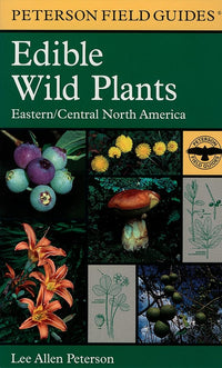 Edible Wild Plants: Eastern/Central North America (Peterson Field Guides) cover image