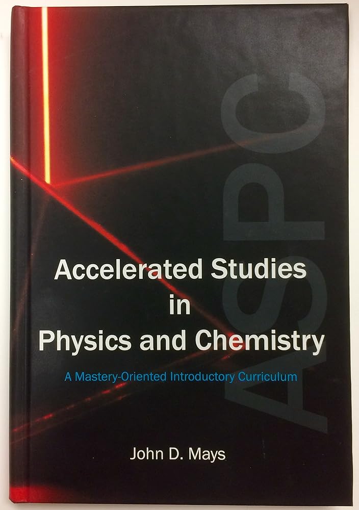 Accelerated Studies in Physics and Chemistry: A Mastery Oriented Introductory Curriculum