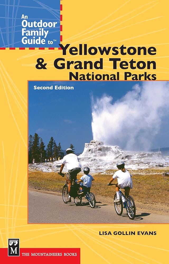 An Outdoor Family Guide to Yellowstone and the Tetons National Parks
