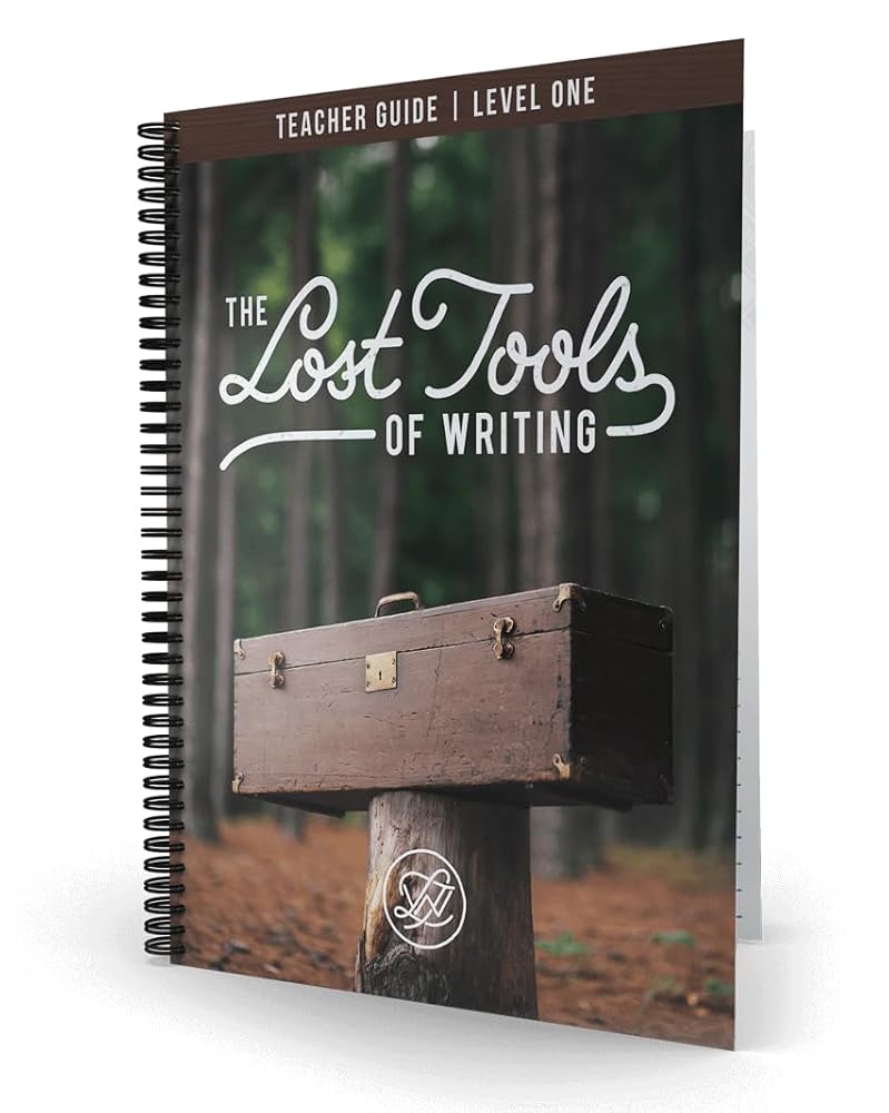 Lost Tools of Writing Level One Teacher's Guide Rediscover the Craft of Composition: Teacher's Guide