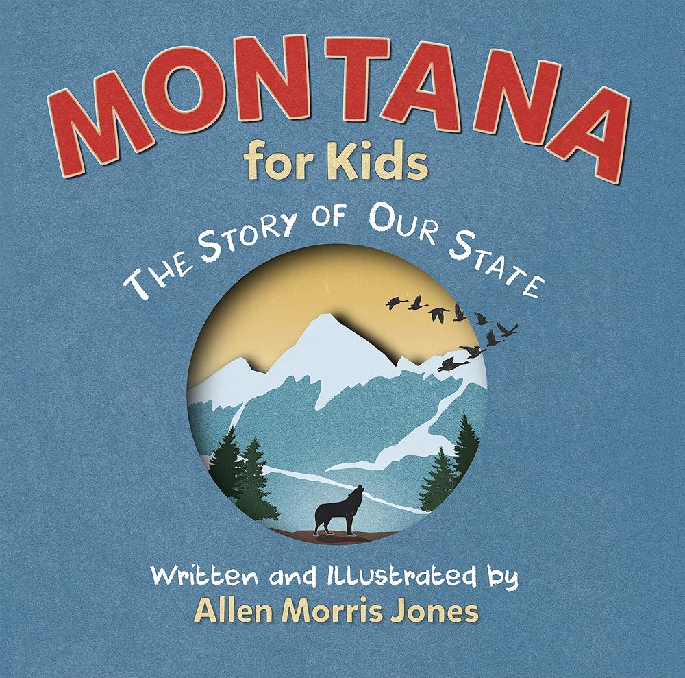 Montana for Kids: The Story of Our State