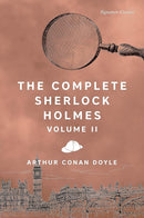 The Complete Sherlock Holmes, Volume II (Signature Editions) cover image