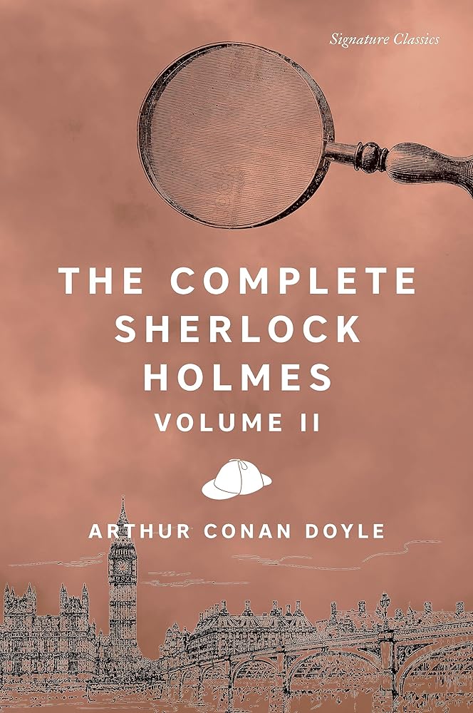 The Complete Sherlock Holmes, Volume II (Signature Editions)