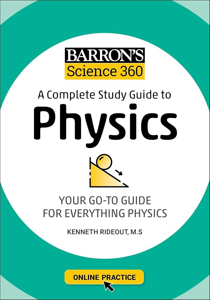 Barron's Science 360: A Complete Study Guide to Physics with Online Practice (Barron's Test Prep)