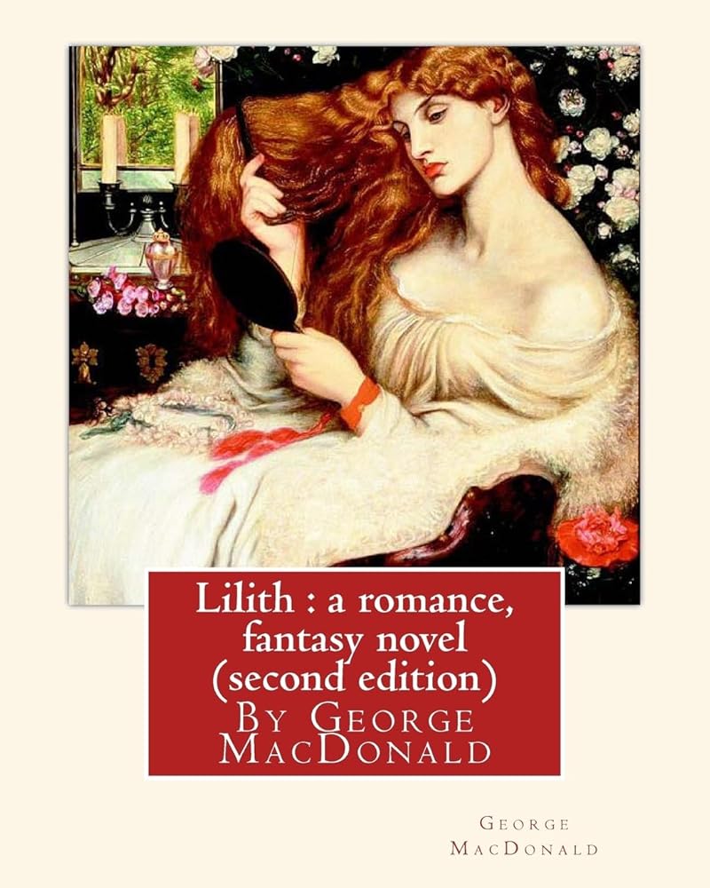Lilith : a romance, By George MacDonald, fantasy novel (second edition)