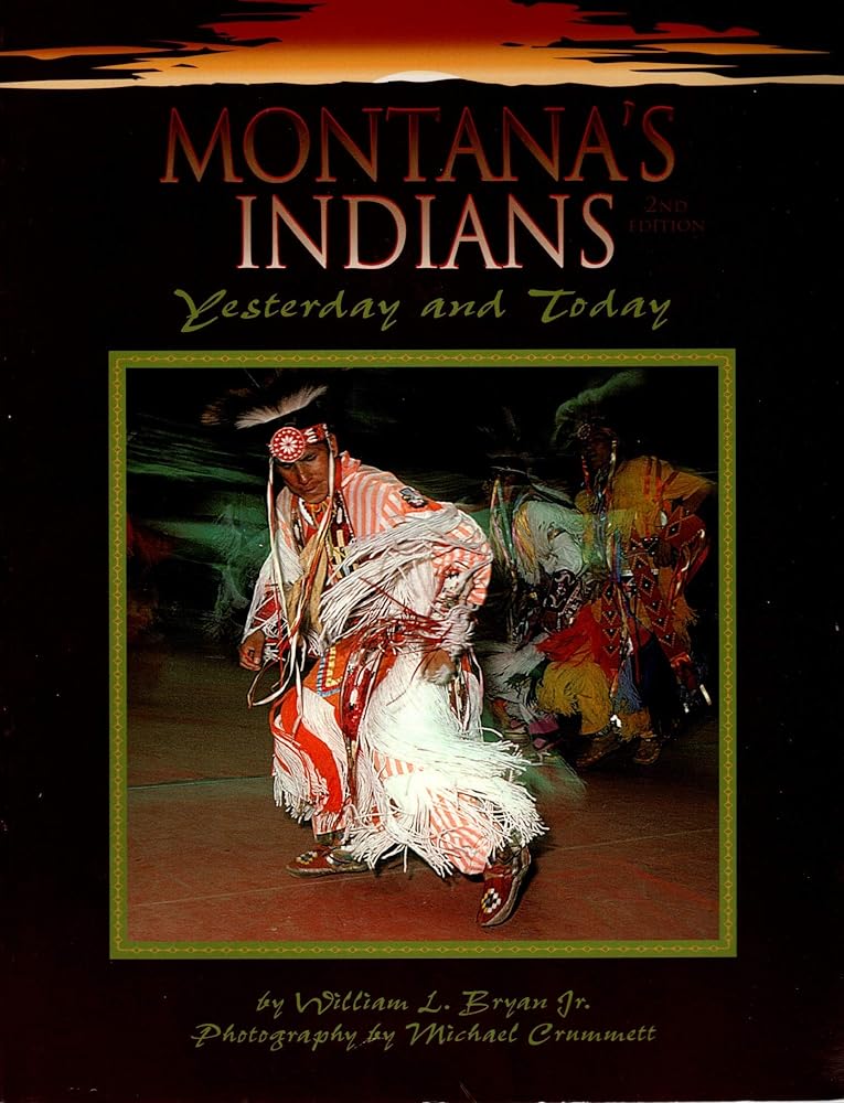 Montana's Indians: Yesterday and Today (Montana Geographic Series)