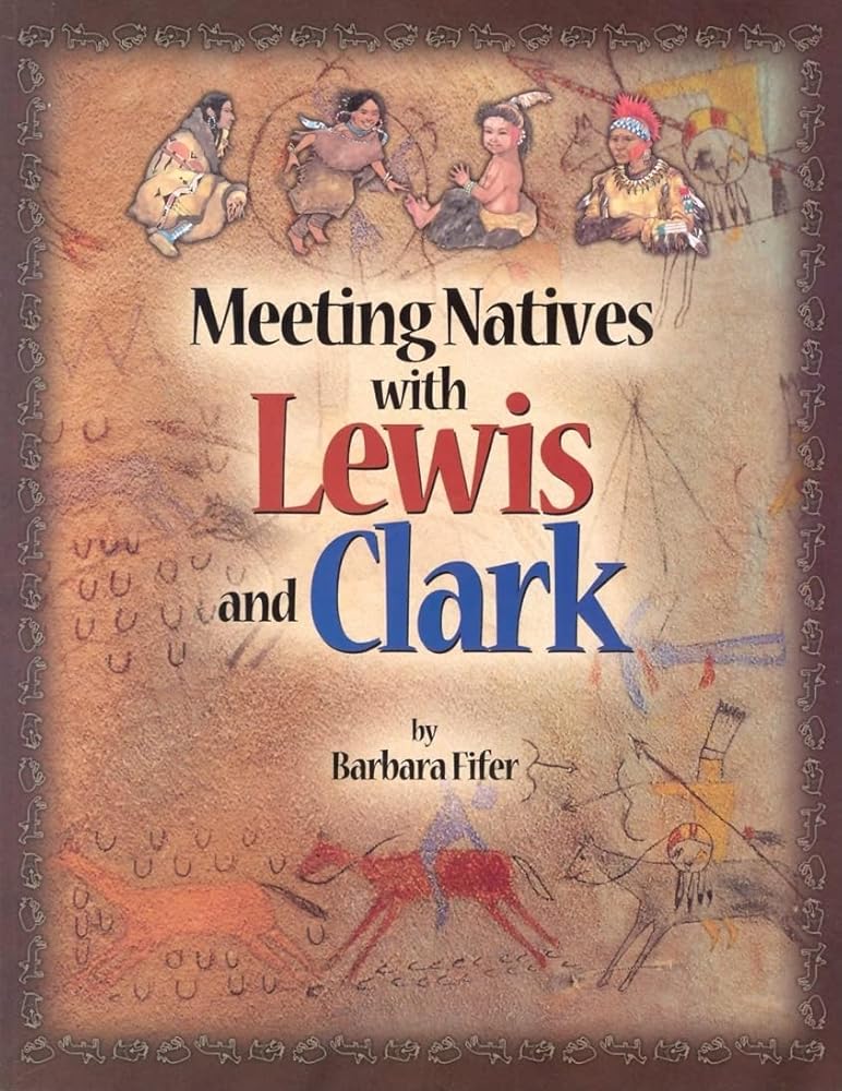 Meeting Natives with Lewis and Clark (Farcountry Explorer Book)
