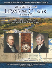 Along the Trail with Lewis and Clark (Third Edition): A Guide to the Trail Today cover image