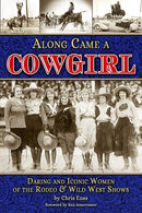 Along Came a Cowgirl: Daring and Iconic Women of Rodeos and Wild West Shows cover image