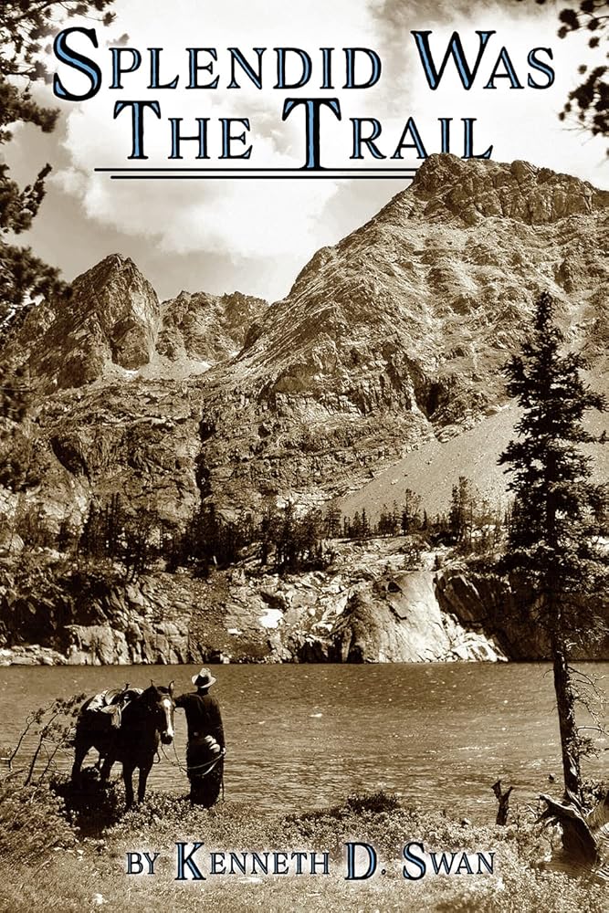 Splendid Was the Trail (revised edition)
