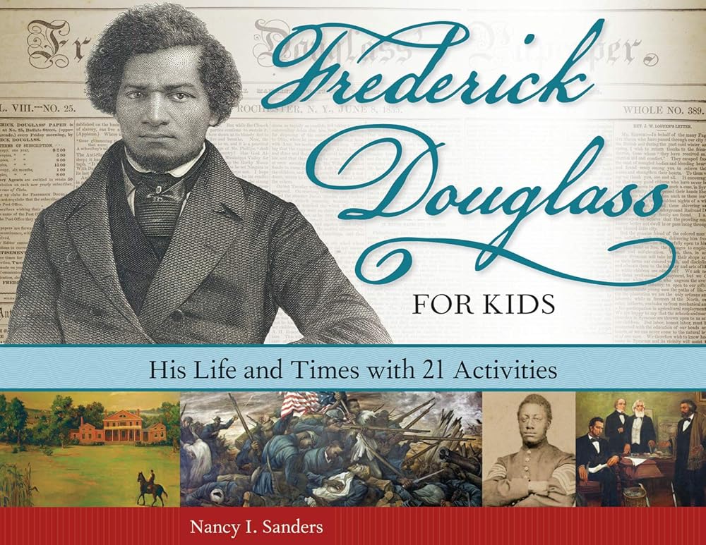 Frederick Douglass for Kids: His Life and Times, with 21 Activities (41) (For Kids series)