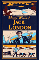 Selected Works of Jack London (Leather-bound Classics) cover image