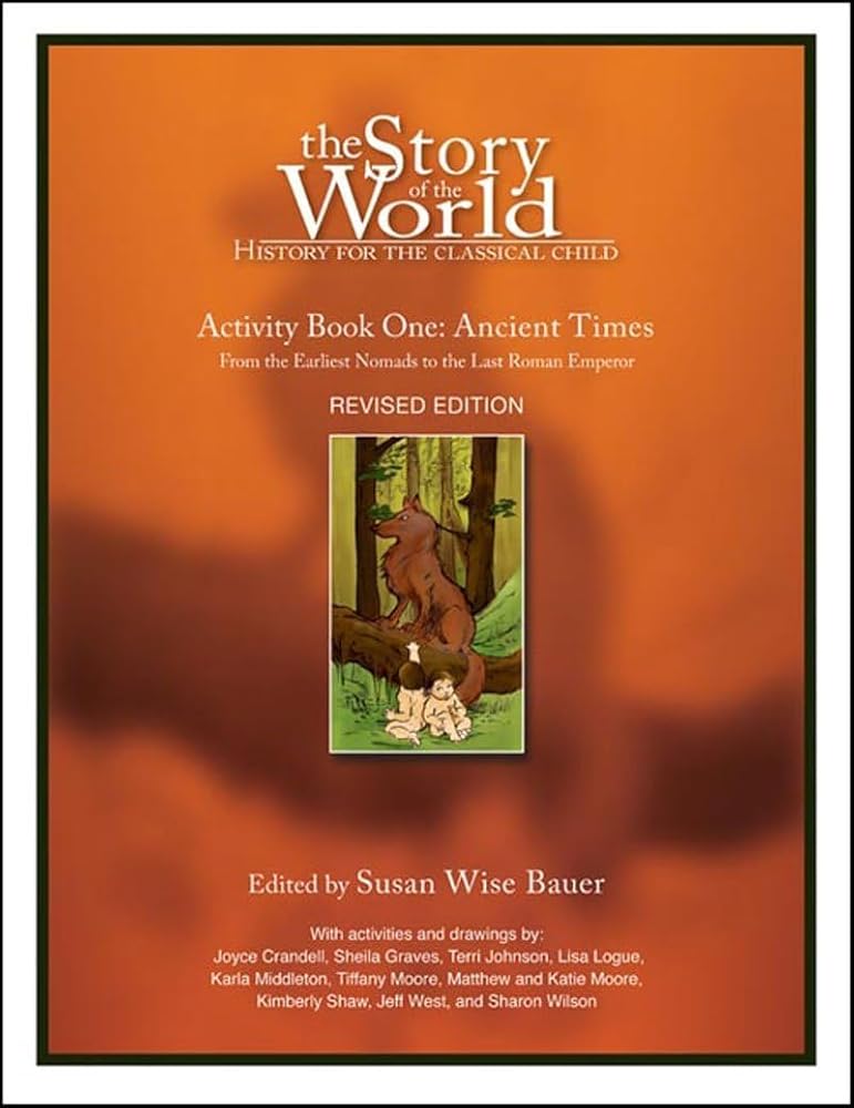 The Story of the World, Activity Book 1: Ancient Times - From the Earliest Nomad to the Last Roman Emperor