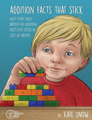 Addition Facts that Stick: Help Your Child Master the Addition Facts for Good in Just Six Weeks cover image