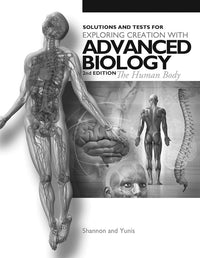 Exploring Creation with Advanced Biology 2nd Edition The Human Body, Solutions and Tests cover image