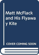 Matt McFlack and His Flyaway Kite cover image