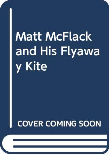 Matt McFlack and His Flyaway Kite