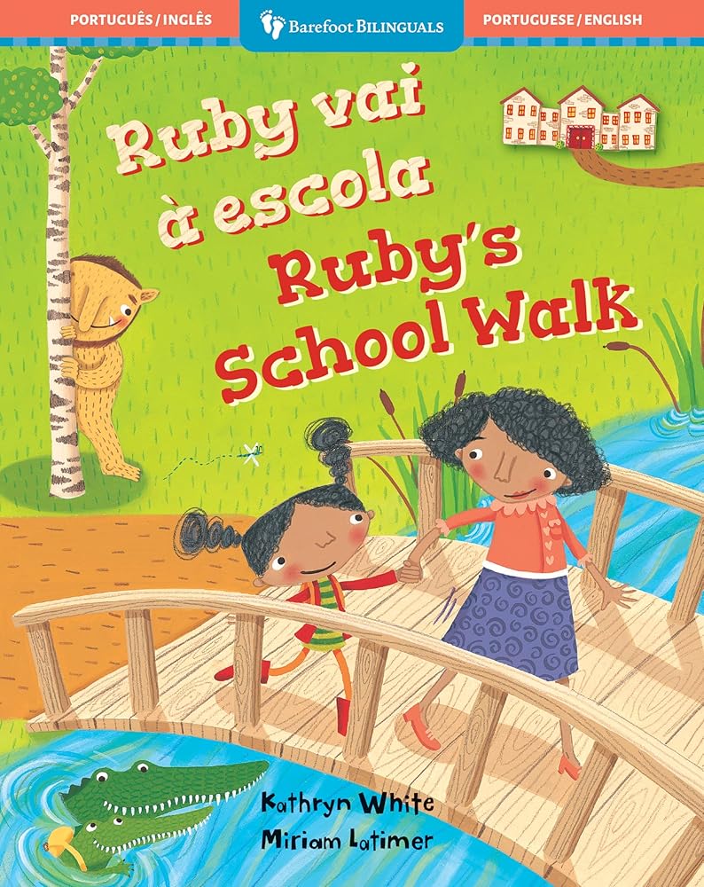 Ruby's School Walk (Bilingual Portuguese & English) (Barefoot Bilinguals) (Portuguese and English Edition)