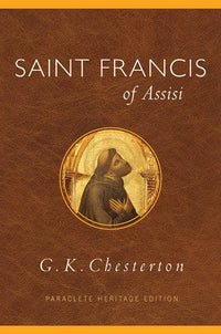 Saint Francis of Assisi by G. K. Chesterton