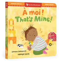 That's Mine! (Bilingual French & English): Bilingual French Board Book